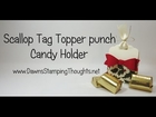 Candy Holder featuring Scallop Tag Topper Punch from Stampin'Up!