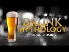 SMITE Drunk Mythology: Osiris (Episode 3)
