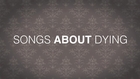 Songs About Dying OFFICIAL TRAILER
