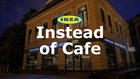 IKEA The Instead of Cafe