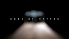 Body of Matter - Body based bio art & design