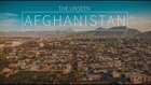 The Unseen Afghanistan