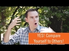 Don't Stop Comparing Yourself to Other People