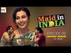 Maid in India (Web Series) S01EP2: Akshay Kumar Se Aage | Web Talkies