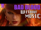 #WITHOUTMUSIC / Bad Blood - Taylor Swift ft Kendrick Lamar