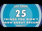 25 Things You Didn't Know About Dreams - mental_floss List Show Ep. 321