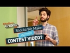 Should We Make Another Contest Video? (All-Nighter 2014)