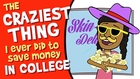 Ask CH: The Craziest Thing I Ever Did to Save Money in College
