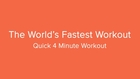 Quick 4 Minute Workout aka The World's Fastest Workout
