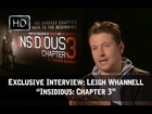 Exclusive Interview Leigh Whannell 