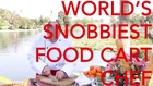 World's Snobbiest Food Cart Chef