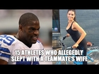 15 Athletes Who Allegedly Slept With A Teammate's Wife