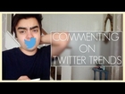 COMMENTING ON TWITTER TRENDS!