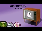 SheerikuTv [7/25/14]: Ms Butts and Bullets; The Cute Anime Girls!
