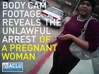 Body Cam Reveals Unlawful Arrest of a Pregnant Woman (Stop & ID: Know Your Rights)