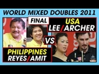 Reyes / Amit (PHI) - Jeanette Lee / Archer (USA) ● FINAL ● World Mixed Doubles 2011