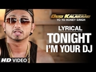 LYRICAL: I'm Your DJ Tonight Full Song with LYRICS | Yo Yo Honey Singh | Desi Kalakaar