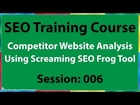 06 How to Use Screaming Frog SEO Spider for Competitor Analysis