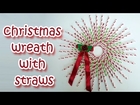 Christmas Wreath with Straws - Christmas  crafts ideas - Ana | DIY Crafts