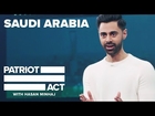 Saudi Arabia | Patriot Act with Hasan Minhaj | Netflix