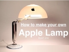 How to Make the Apple Lamp - Part One