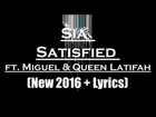 Sia – Satisfied ft. Miguel & Queen Latifah (New Lyrics 2016)