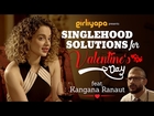 Girliyapa || Singlehood Solutions for Valentine's Day ft Kangana Ranaut