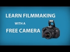Learn Filmmaking with a Free Camera