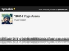YR014 Yoga Asana (part 2 of 3, made with Spreaker)