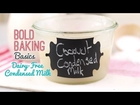 How to Make Dairy-Free Condensed Milk - Gemma's Bold Baking Basics Ep 13