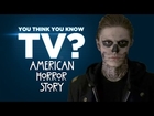 American Horror Story - You Think You Know TV?