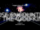 Close Encounters Of The God Kind - KINGDOM PEOPLE LIFE CHURCH, OCALA, FL, USA