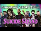 Everything GREAT About Suicide Squad!
