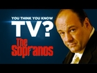 The Sopranos - You Think You Know TV?