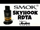 Skyhook RDTA By Smok - Giveaway - Mike Vapes