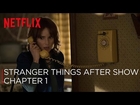 Stranger Things After Show - Chapter One: The Vanishing of Will Beyers