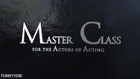 Master Class for the Actors of Acting - EPISODE 1 - TAKING DIRECTION