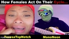 MonoNeon: How Females Act On Their Cycle...