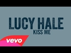 Lucy Hale - Kiss Me (Audio Only)