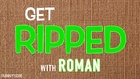 Get Ripped with Roman. Episode 2.