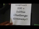 Scrapdiva29 100+ Subbie Give Away Challenge!!