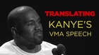 Translating Kanye's VMA Speech