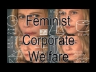 News: Feminist Corporate Welfare (TFM 42O)