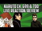 Naruto Manga Chapter #699 & #700 Live Reaction/Review