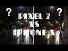 Apple iPhone X vs. Google Pixel 2 Camera Comparison | 4k | Images | Day | Night