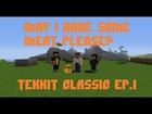 May I Have Some Meat Please? - Tekkit Classic EP.1 - Camped Gaming