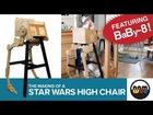 Making an Original Star Wars High Chair