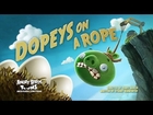 Angry Birds Toon Episode 14 Dopeys On a Rope