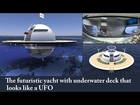 Futuristic UFO-shaped yacht has its own garden and a stunning underwater viewing deck