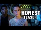 Honest Teaser - The Force Awakens